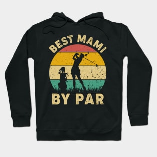 Vintage Best Mami By Par Funny Golfing Golf Player Gift Hoodie